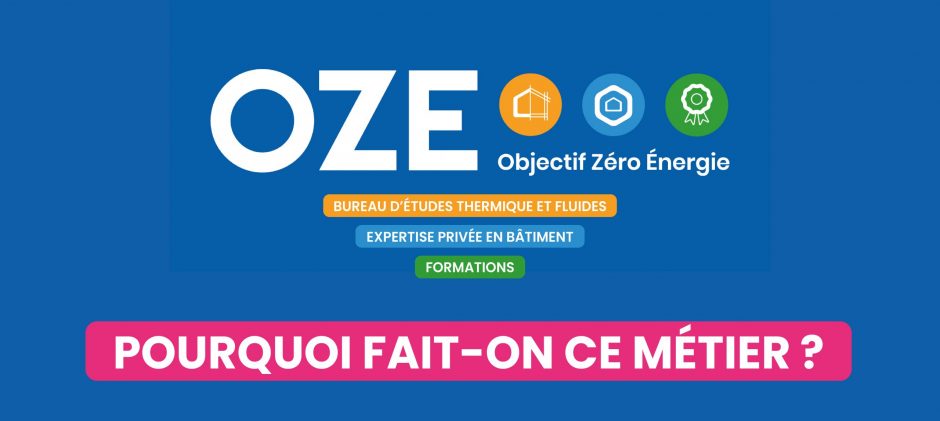 OZE – Pourquoi fait-on ce métier ?